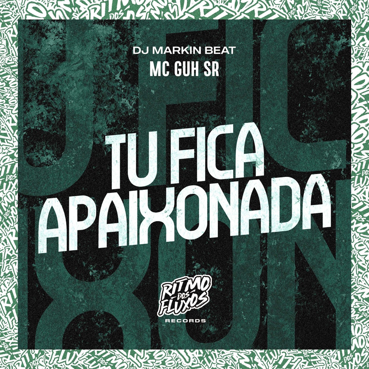 Tu Fica Apaixonada - Single by MC Guh SR & DJ MARKIN BEAT album cover