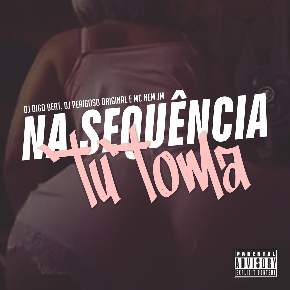 Na Sequência Tu Toma - Single by DJ Digo Beat & Mc Nem jm album cover