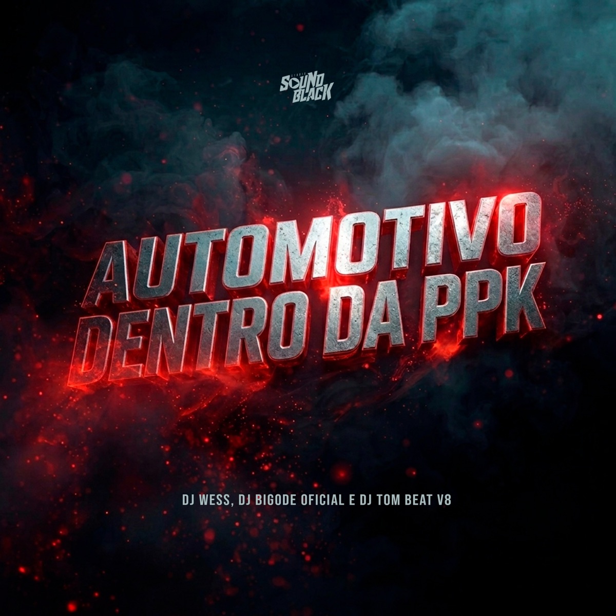 Automotivo Dentro Da Ppk - Single by DJ WESS, Dj Bigode Oficial & DJ TOM BEAT V8 album cover