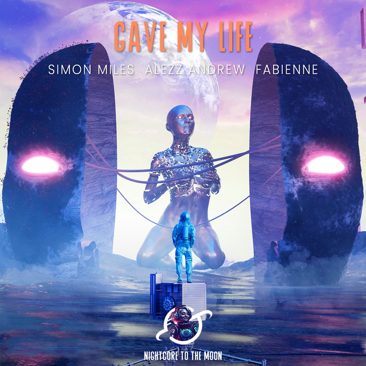 Gave My Life (Nightcore) [feat. Simon Miles, Alezz Andrew & Fabienne] - Single by Nightcore To The Moon album cover