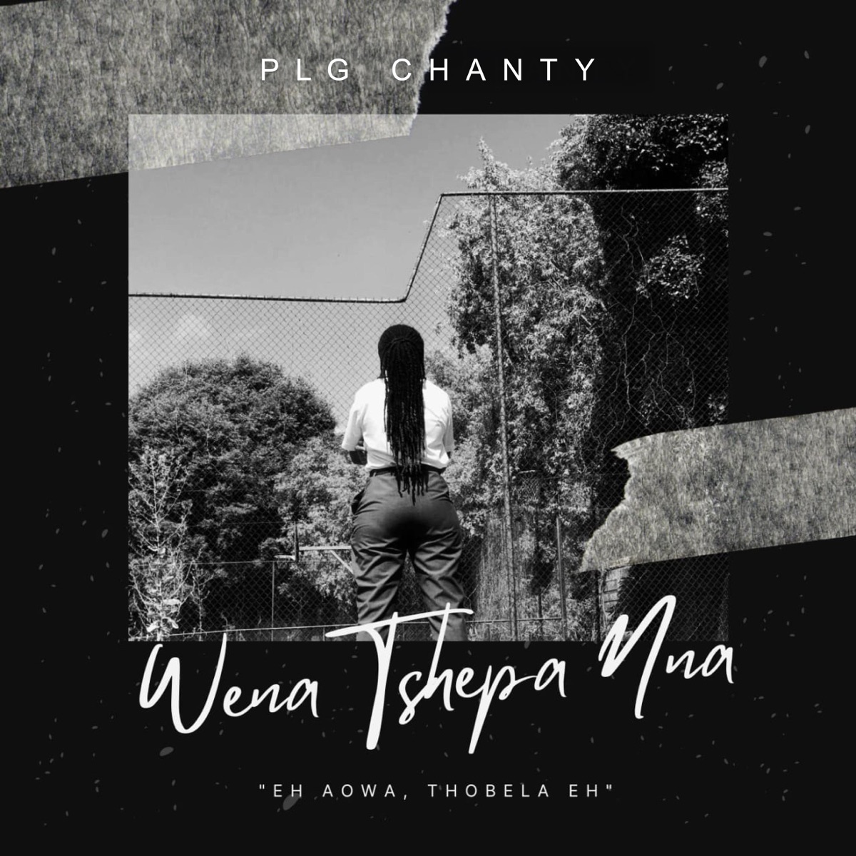 Wena Tshepa Nna (feat. MOSA TSK, Star Cee Za, Spoko Badd & sopzen) - Single by PLG Chanty album cover