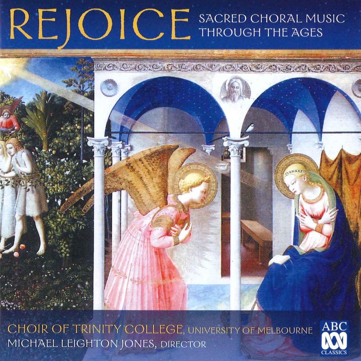 Rejoice: Sacred Choral Music Through the Ages by Choir of Trinity College Melbourne & Michael Leighton Jones album cover