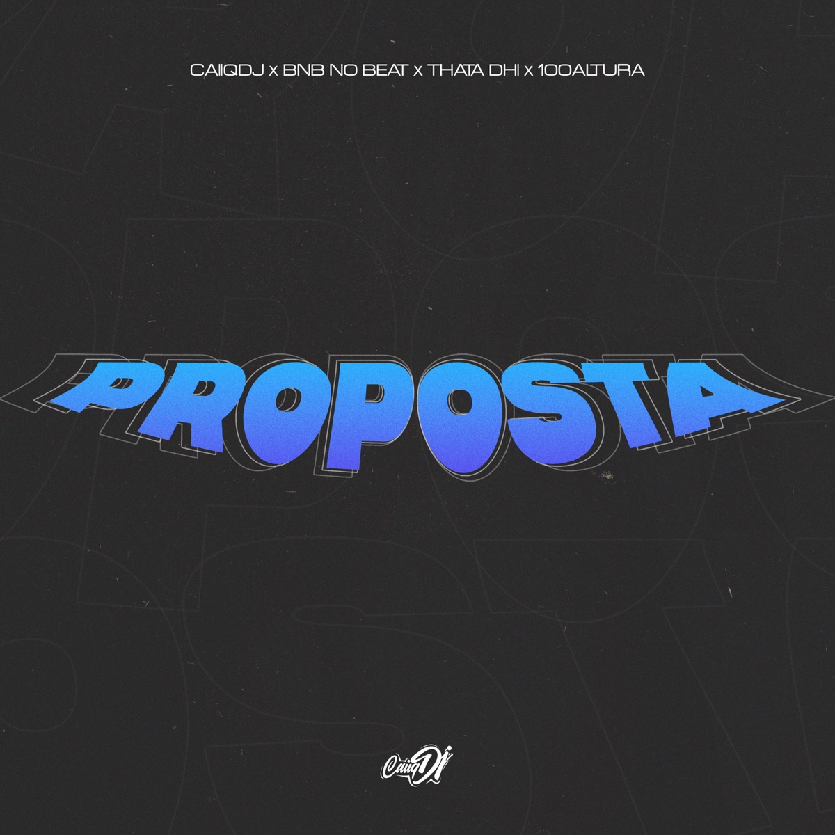 Proposta - Single by CaiiqDJ, Thata Dhi, BNB No Beat & 100Altura album cover