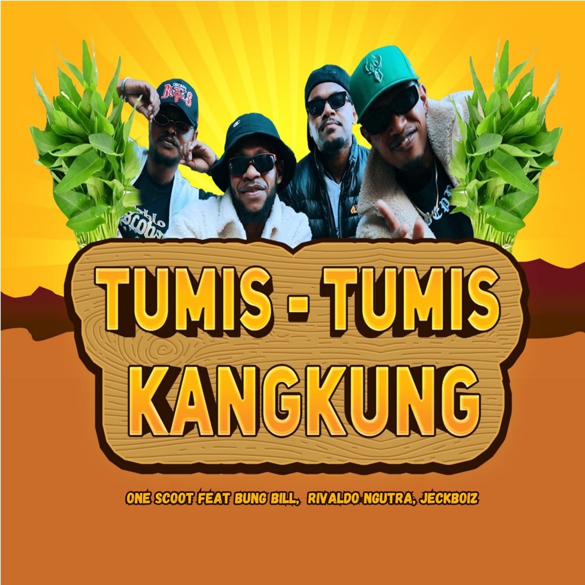 Tumis Tumis Kangkung (feat. Bung Bill, Rivaldo Ngutra & JeckBoiz) - Single by One Scoot album cover