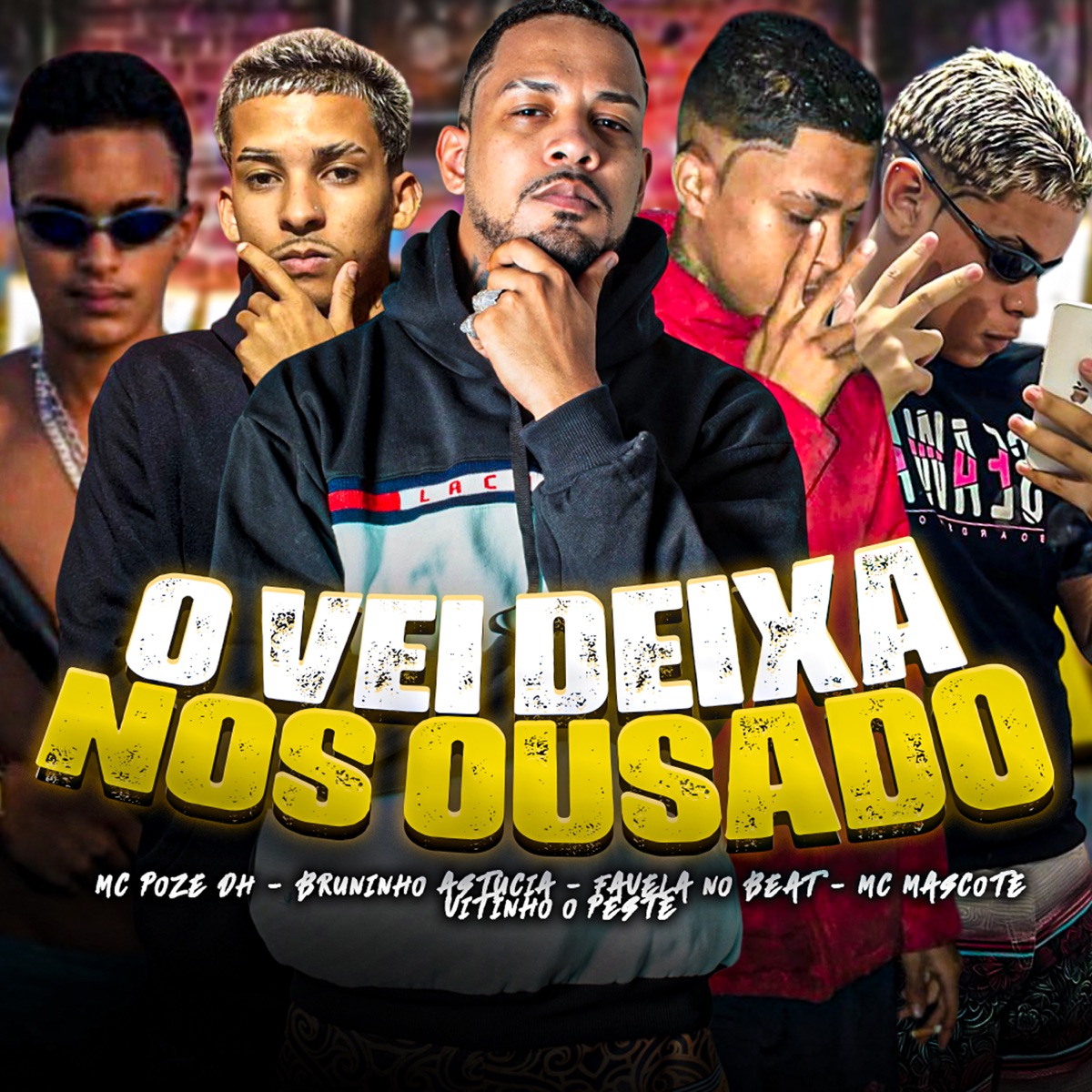 O Vei Deixa nos Ousado (feat. Vitinho o Peste & Mc Poze DH) - Single by Favela No Beat, Bruninho Astucia & Mc Mascote album cover
