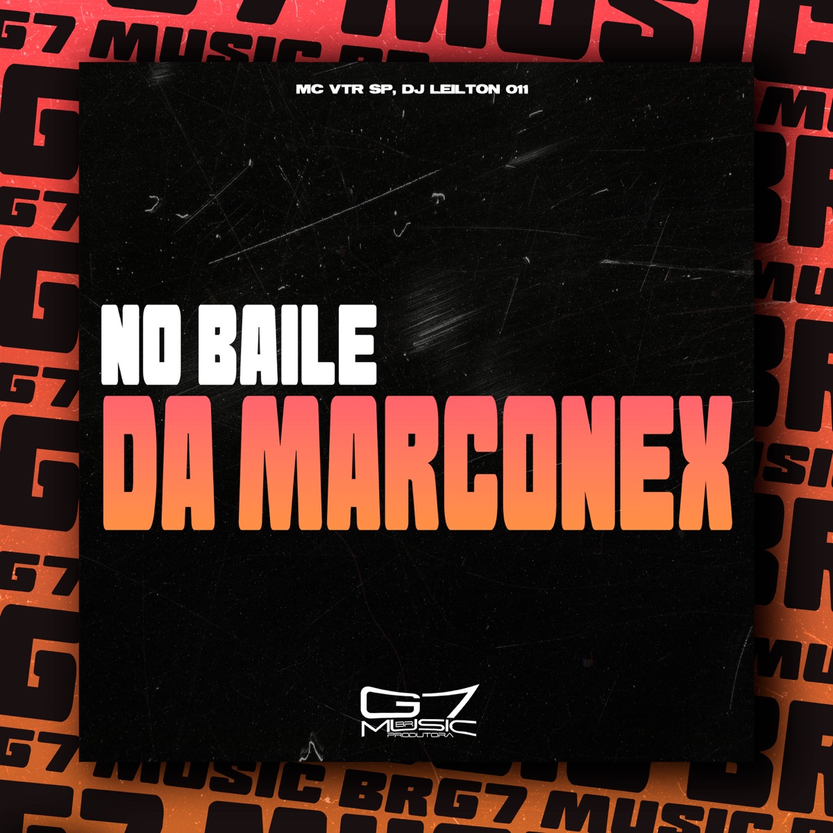 No Baile da Marconex - Single by MC Vtr SP, DJ LEILTON 011 & G7 MUSIC BR album cover