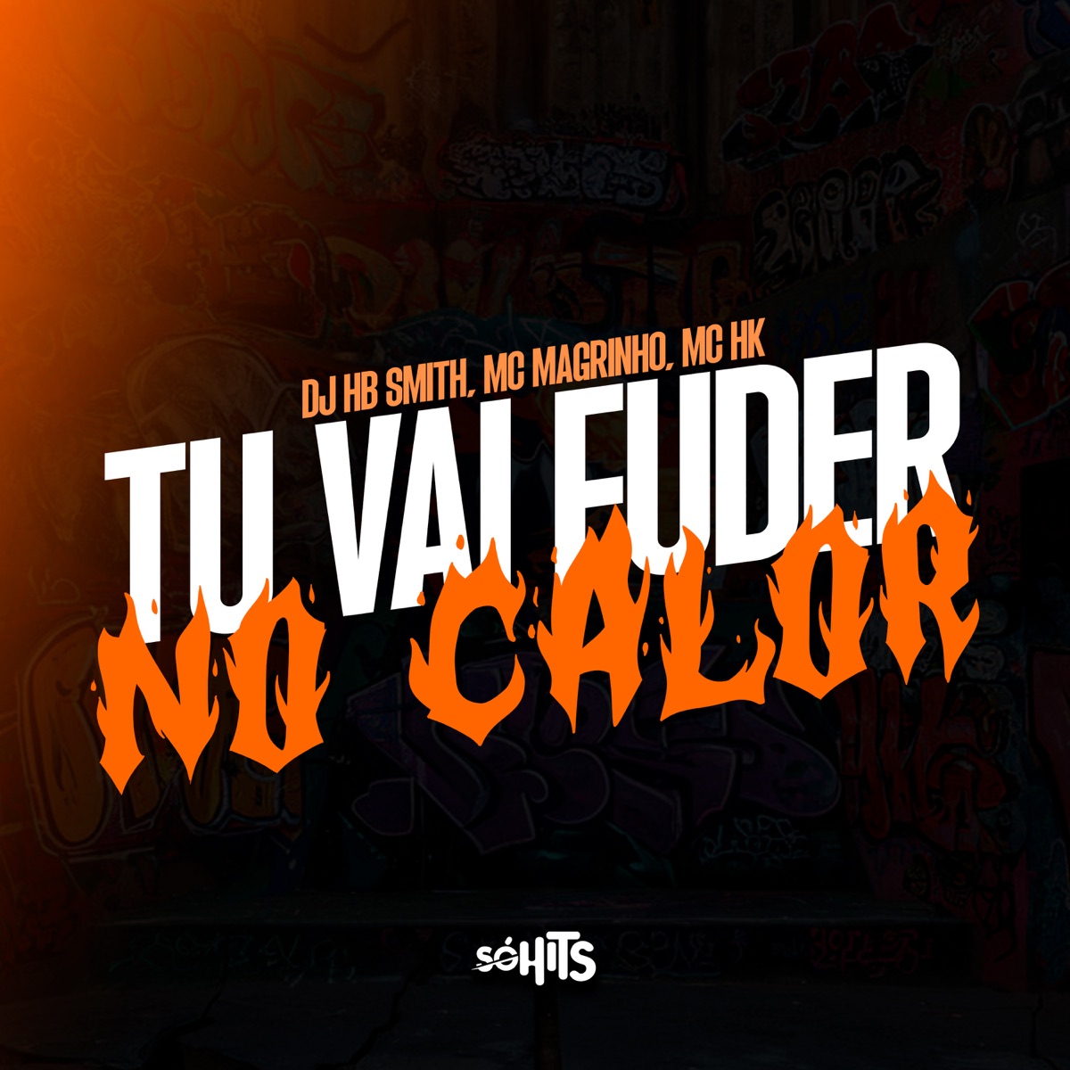 Tu Vai Fuder no Calor - Single by Dj Hb Smith, MC HK & Mc Magrinho album cover