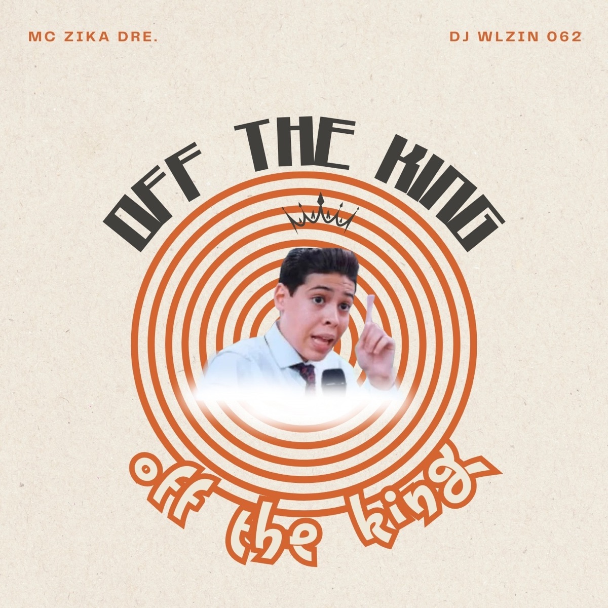 Off The King - Single by Mc Zika Dre. & DJ WLZIN 062 album cover