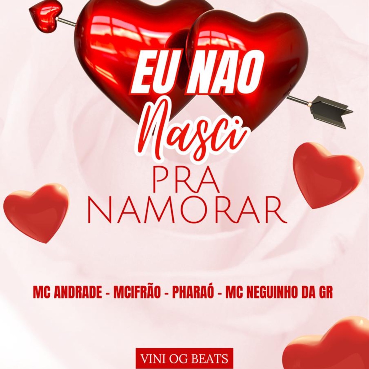 Eu Não Nasci para Namorar (feat. MciFrão & MC Neguinho da GR) - Single by MC Andrade, Pharaó & Vinni OG Beats album cover