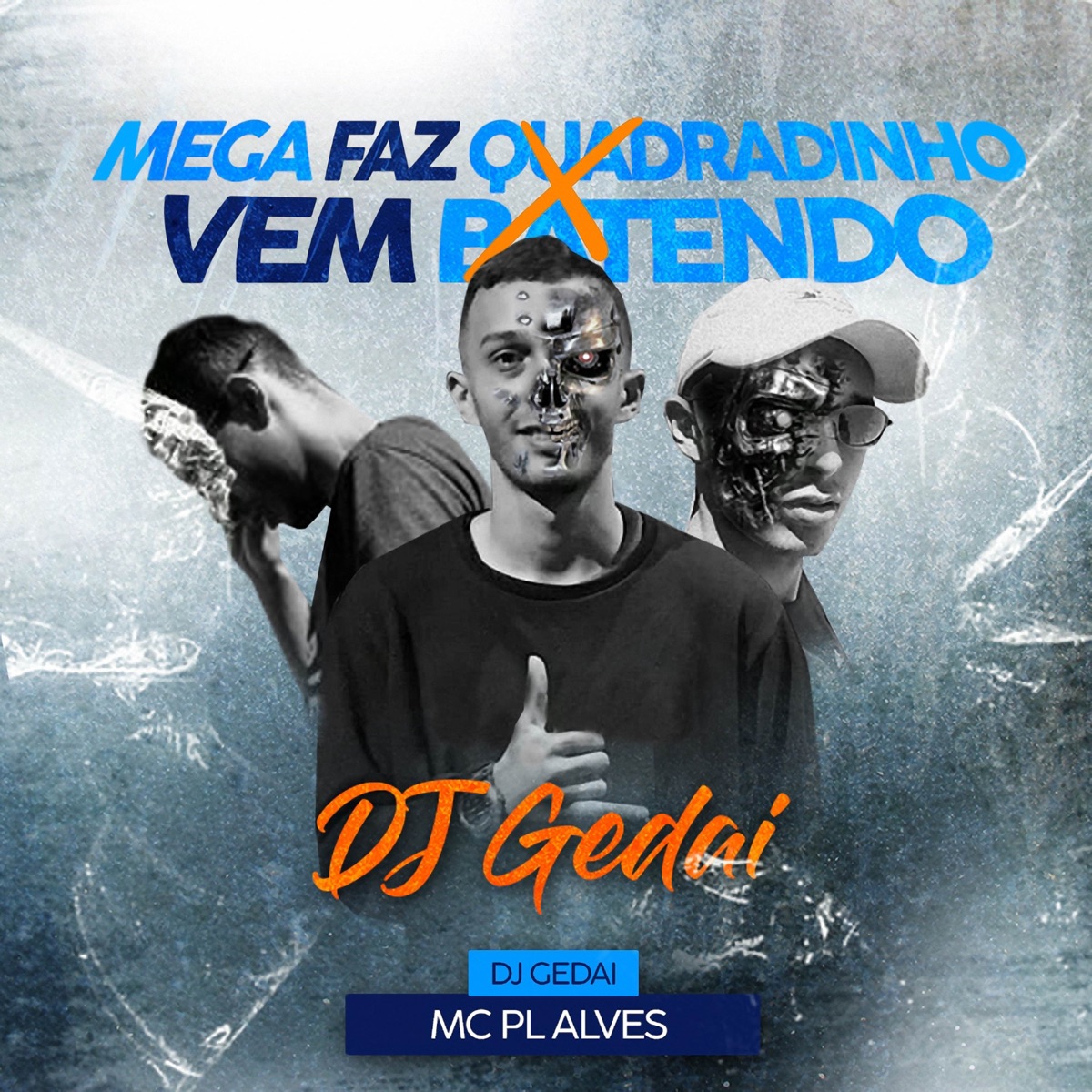 Mega Faz Quadradinho X Vem Batendo - Single by DJ Gedai & mc pl alves album cover
