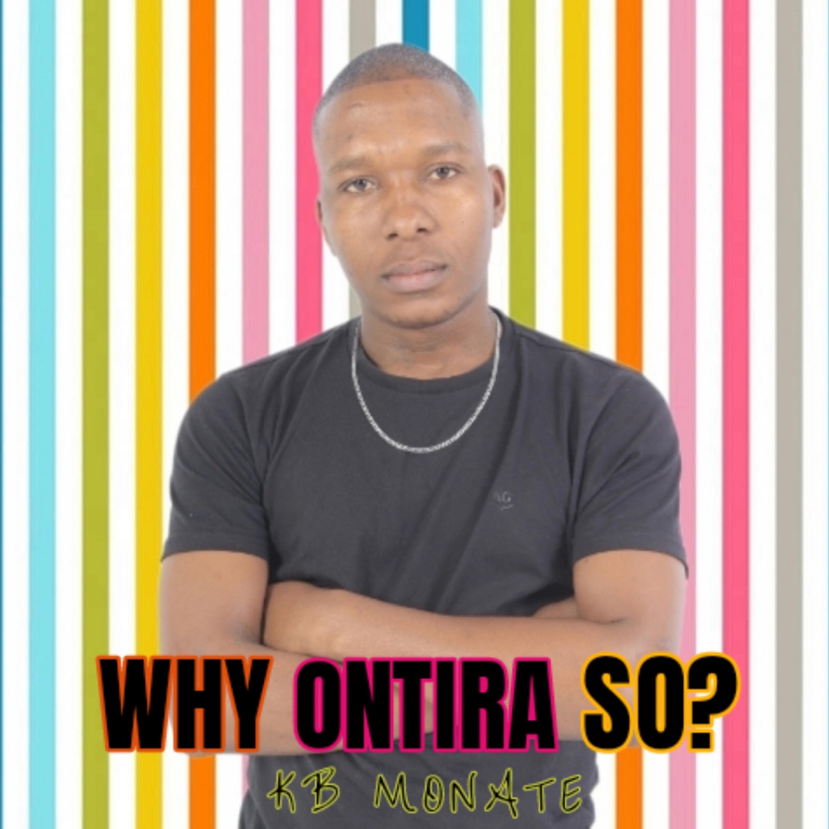 Why o ntira so? - Single by KB Monate album cover