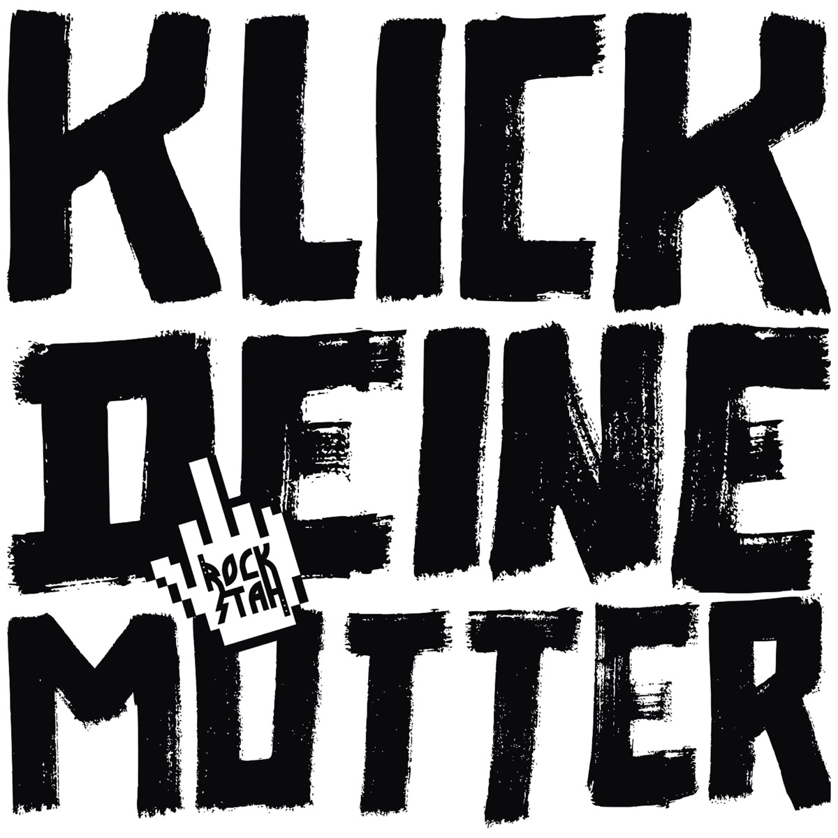 Klick deine Mutter - Single by Rockstah album cover