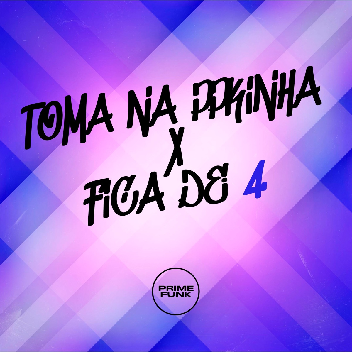 Toma na ppkinha X fica de 4 (feat. Prime Funk) - Single by DJ JD OFICIAL, MC Teteu & Mc Kitinho album cover