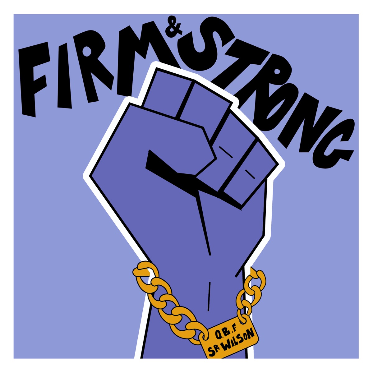 FIRM & STRONG - Single by O.B.F & Sr. Wilson album cover