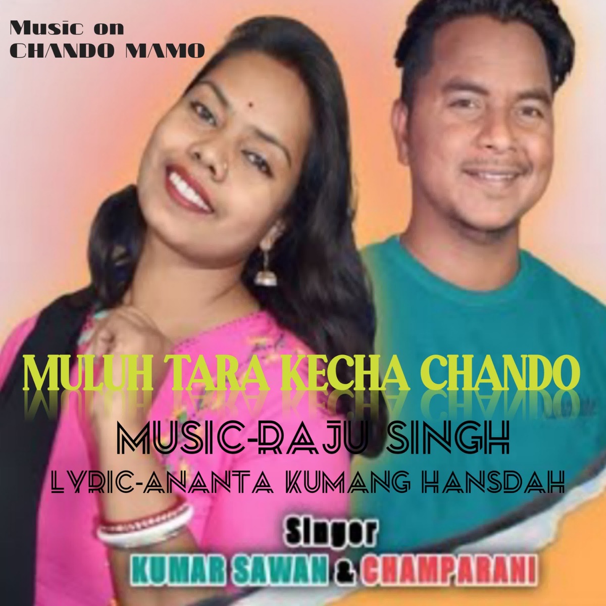 Muluh Tara Kecha Chando - Single by Kumar Sawan & Champarani album cover
