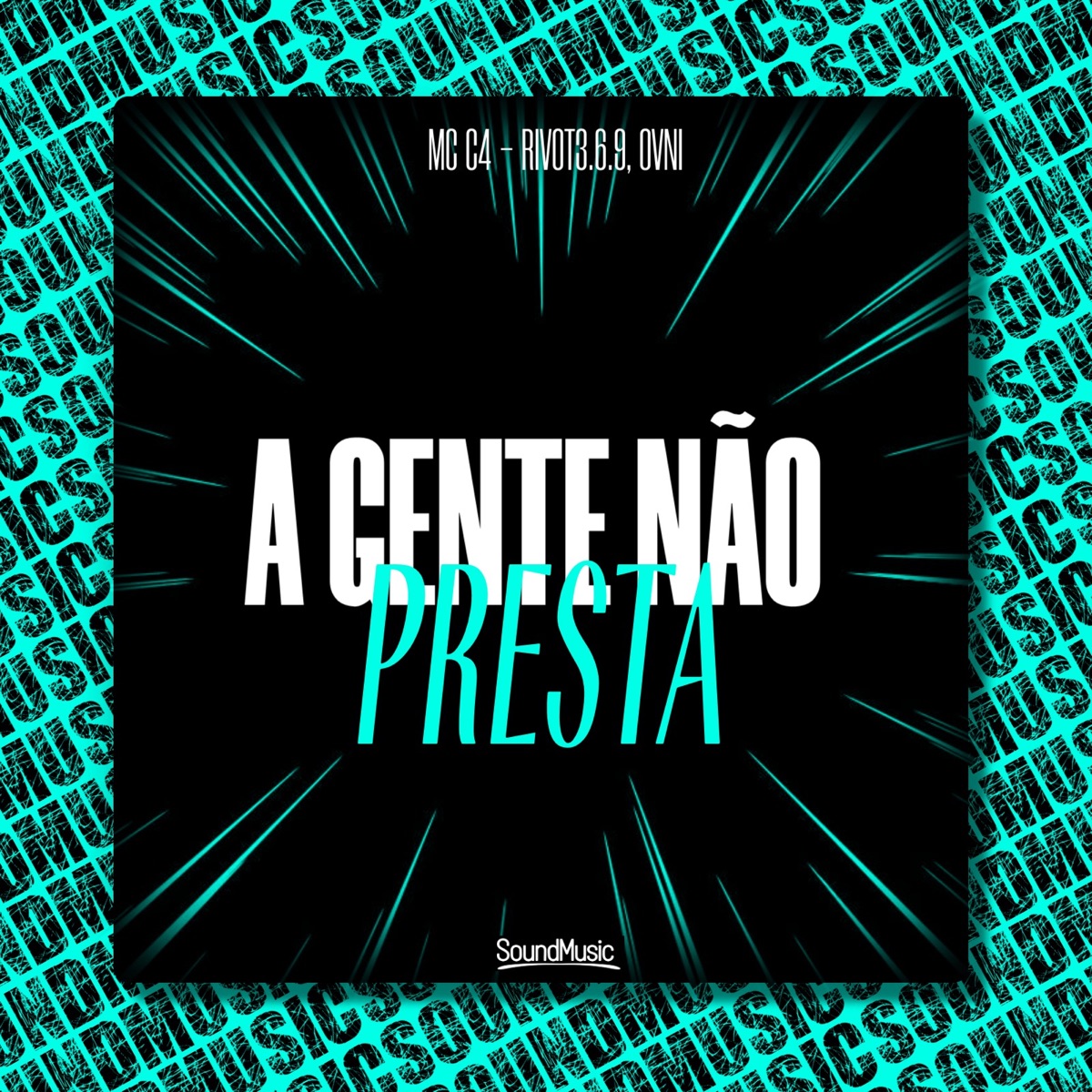 A GENTE NÃO PRESTA - Single by MC C4, Rivot3.6.9 & OVNI album cover