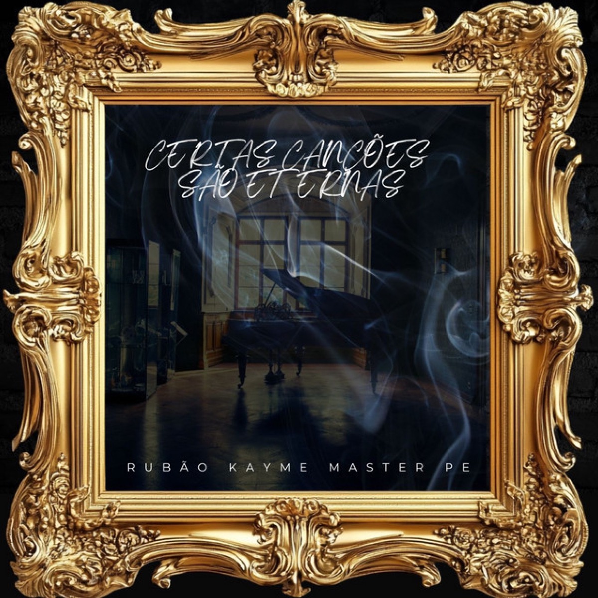 Certas Canções São Eternas - Single by Rubão, Kaymé & Master Pe album cover