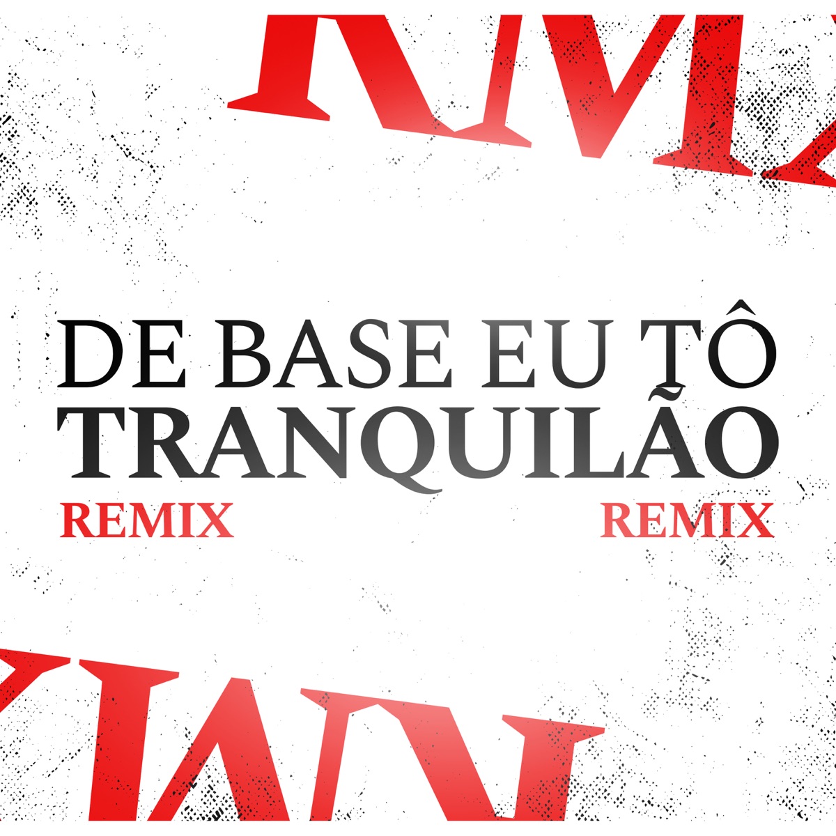 DE BASE EU TÔ TRANQUILÃO RMX - Single by DJ LT, Falcøne & WEST REIS album cover