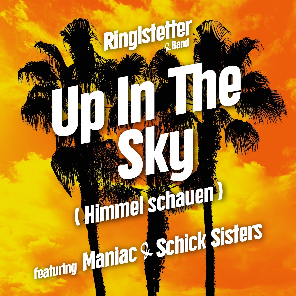 Up In The Sky (Himmel schauen) [feat. Maniac & Schick Sisters] - Single by Ringlstetter album cover
