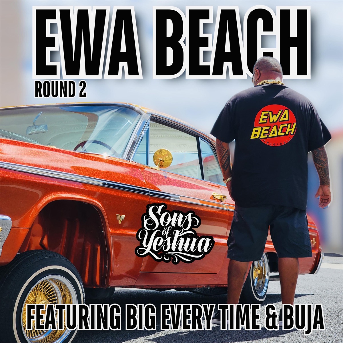 Ewa Beach Round 2 (feat. Big Every Time & Buja) - Single by Sons of Yeshua album cover
