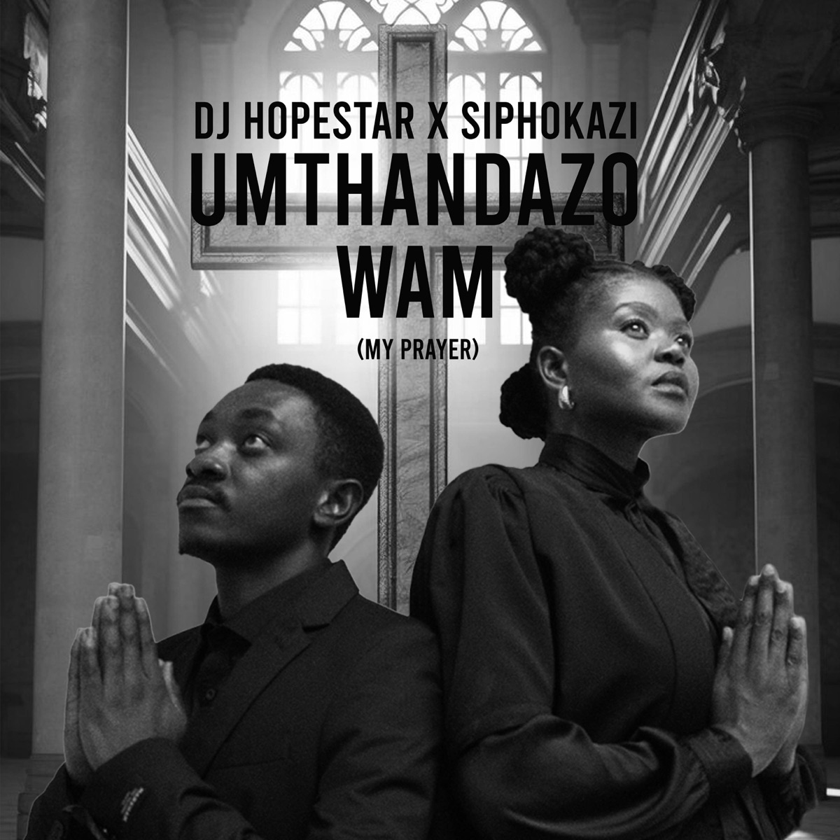 Umthandazo Wam (My Prayer) - Single by Siphokazi & DJ Hopestar album cover