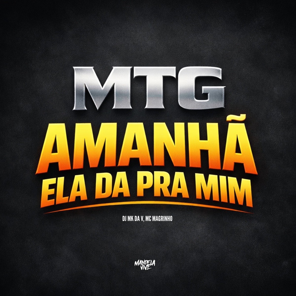 Mtg - Amanhã ela da pra Mim - Single by DJ MK DA V, Mc Magrinho & DJ Brankin album cover