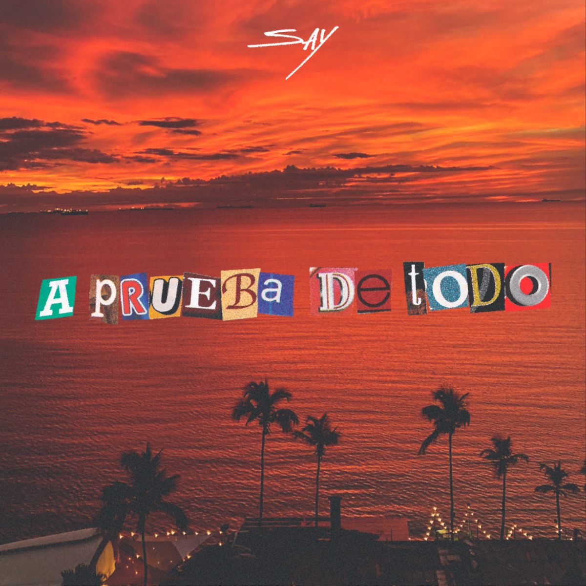 A Prueba De Todo - Single by Say album cover