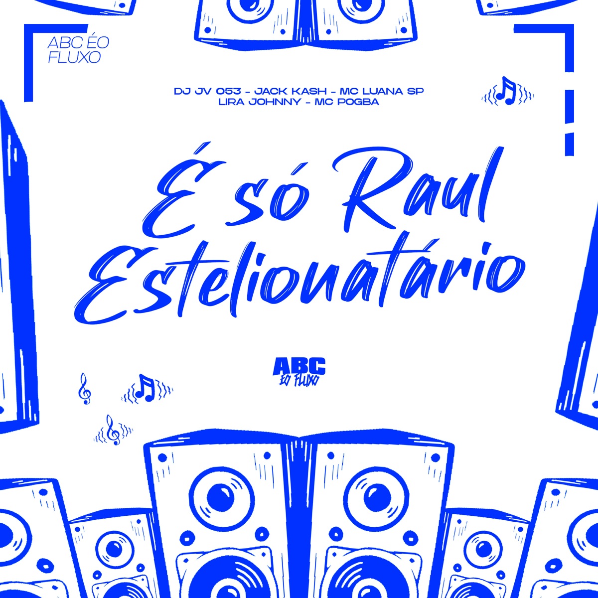 É Só Raul Estelionatário (feat. Lira Johnny & Mc Pogba) - Single by DJ JV 053, JACK KASH & MC Luana SP album cover