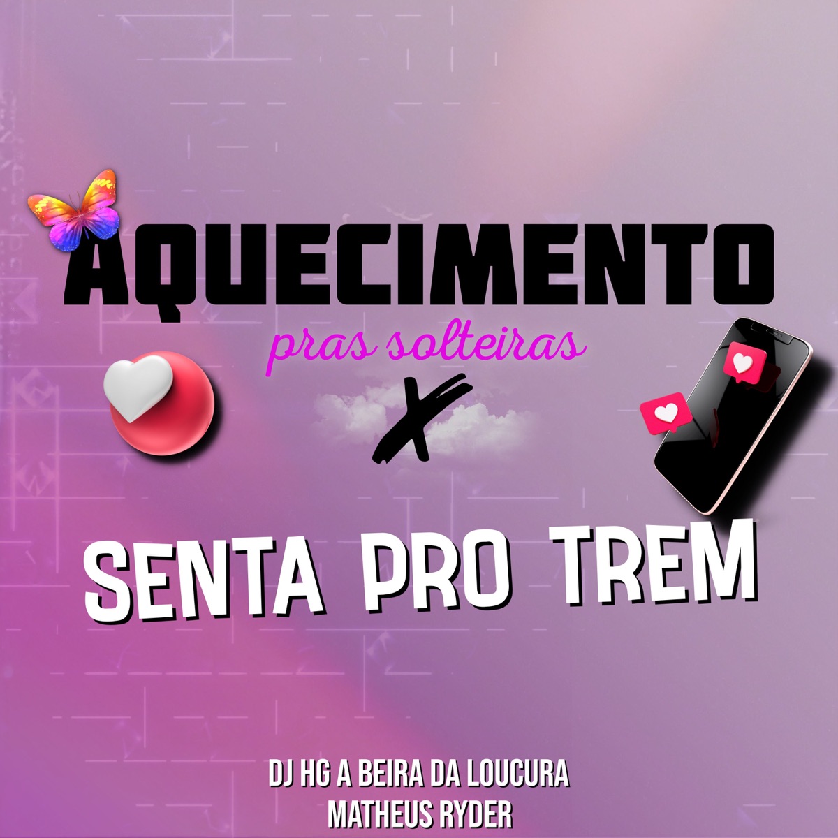 AQUECIMENTO PRAS SOLTEIRAS X SENTA PRO TREM - Single by DJ HG A BEIRA DA LOUCURA & Matheus Ryder album cover