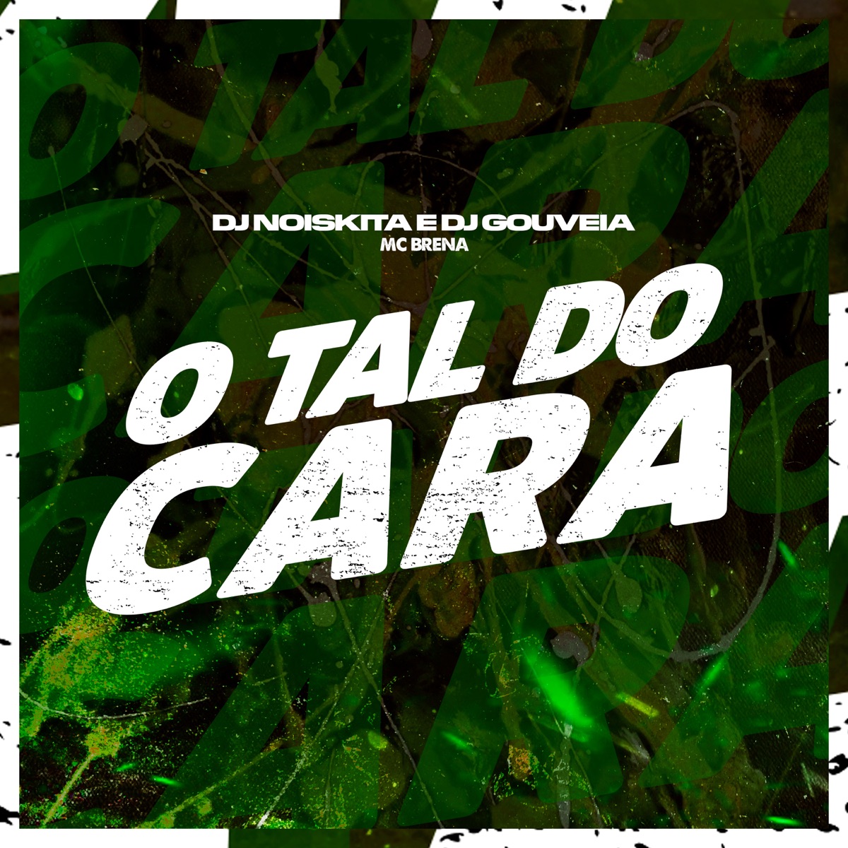 O Tal do Cara - Single by DJ Noiskita, Dj Gouveia & MC Brena album cover