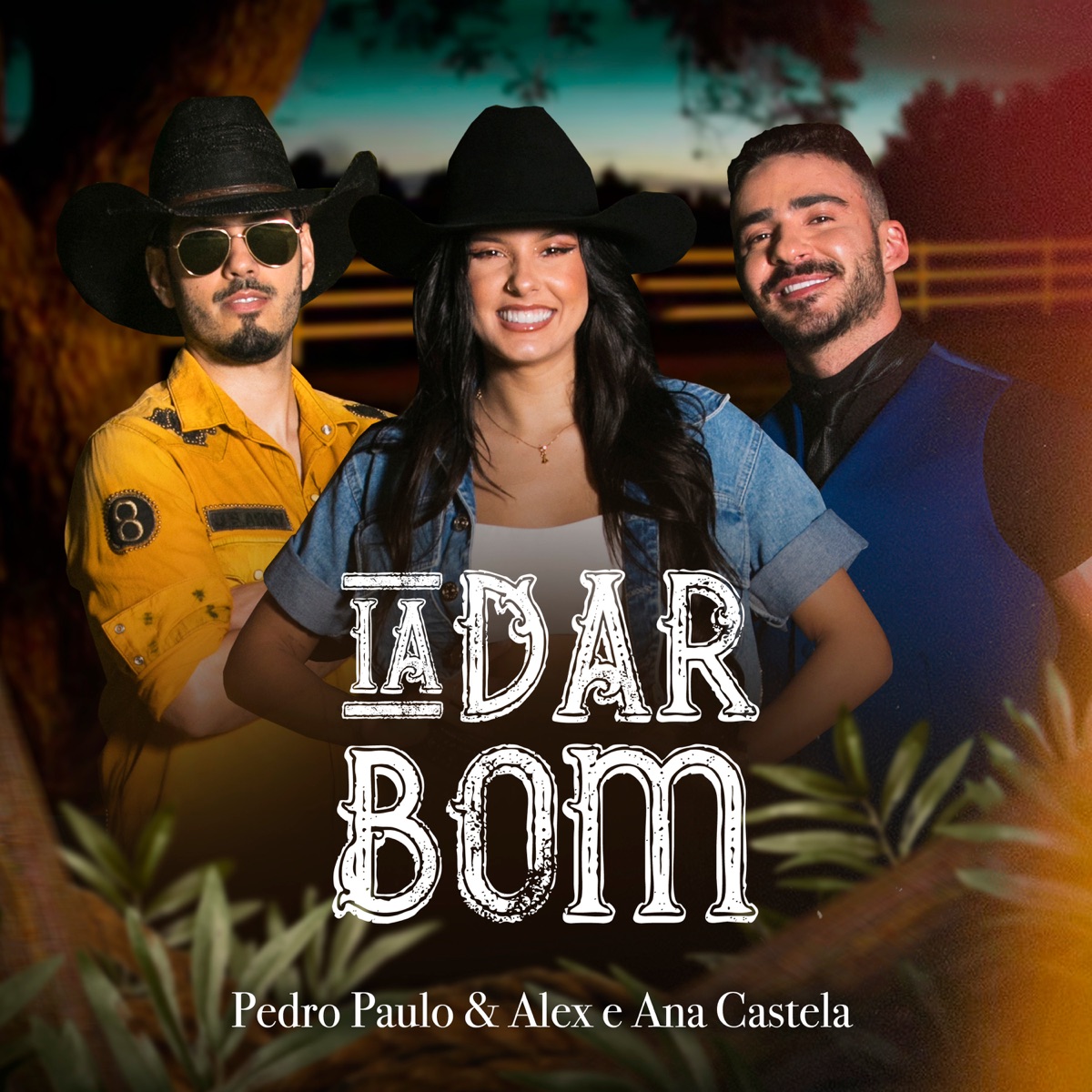 Ia Dar Bom - Single by Pedro Paulo & Alex & Ana Castela album cover