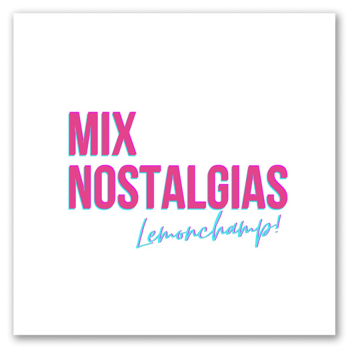 Mix Nostalgias - Single by LemonChamp album cover