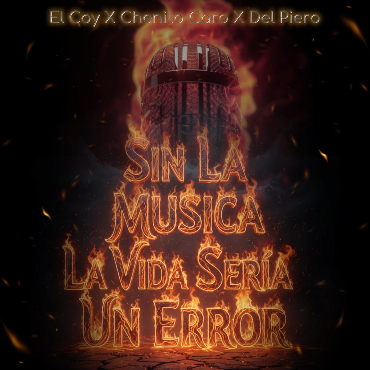 SIN LA MÚSICA LA VIDA SERÍA UN ERROR (feat. Juan Pablo Coy & DEL PIERO ALESSANDRO) - Single by Chenito Caro Dj album cover