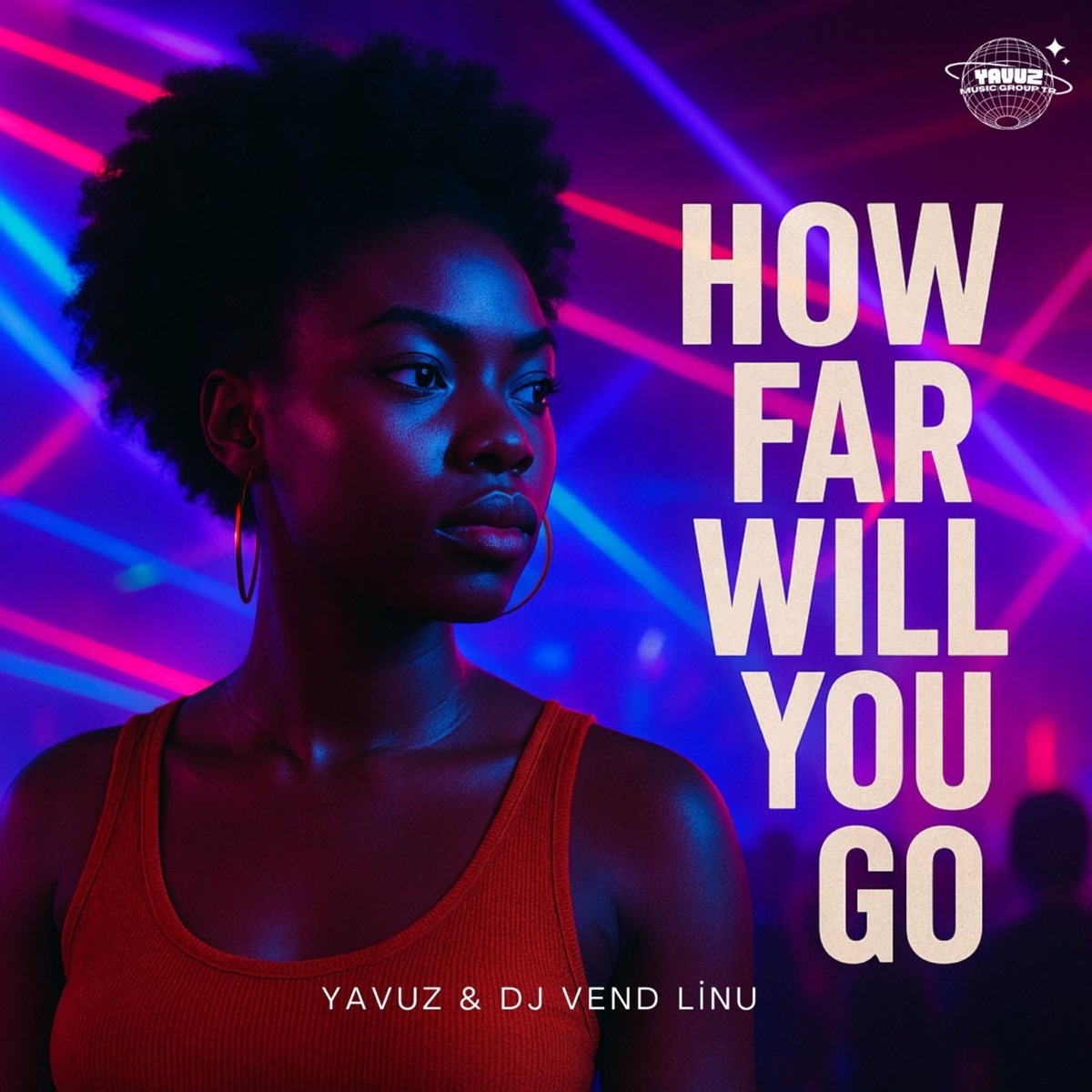 How Far Will You Go - Single by DJ Vend-Linu & Yavuz album cover