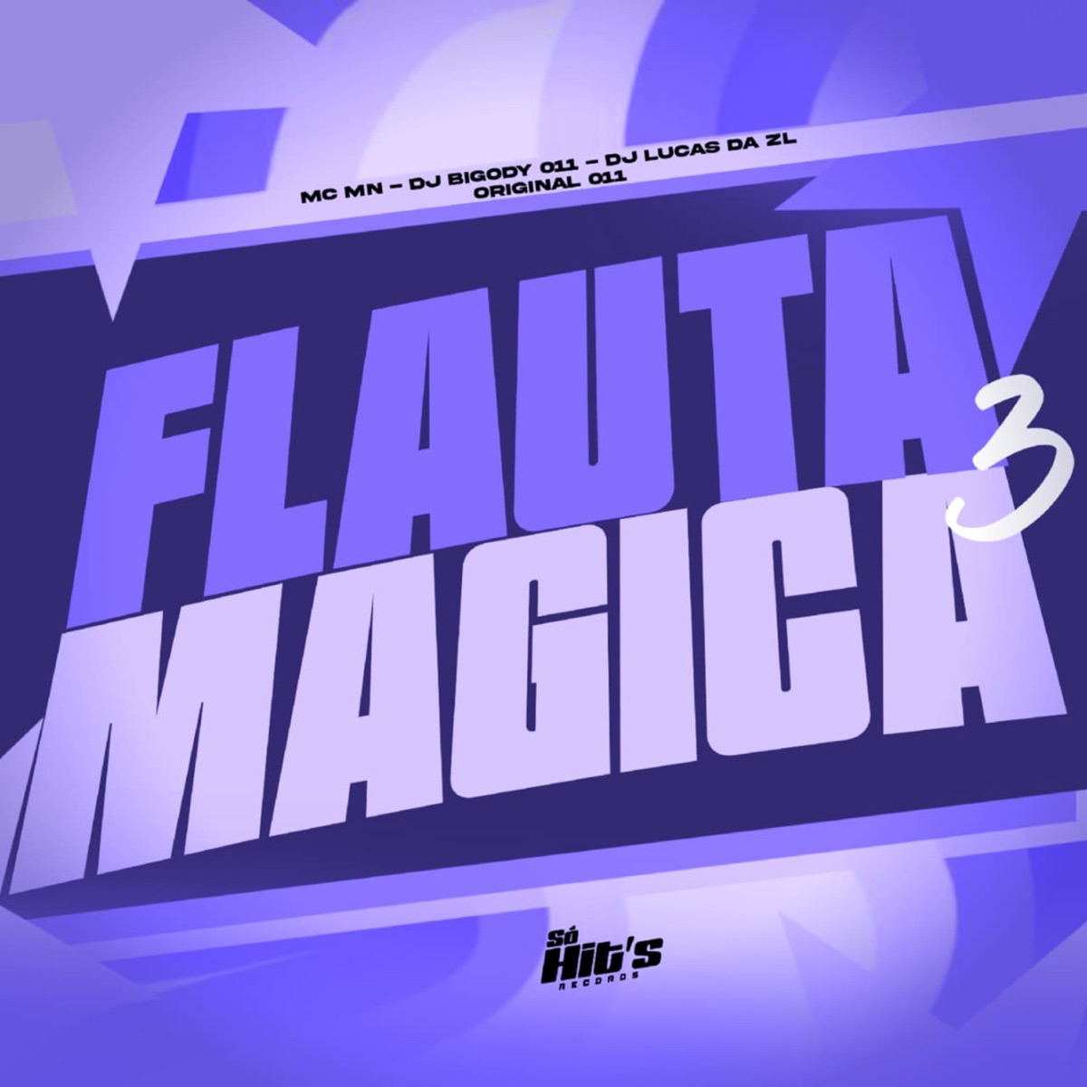 Flauta Magica 3 - Single by DJ BIGODY 011, DJ LUCAS DA ZL ORIGINAL 011 & MC MN album cover