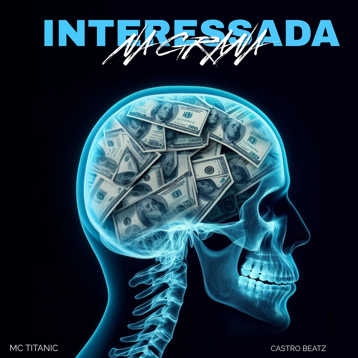 Interessada na Grana - Single by MC Titanic & Castro Beatz album cover