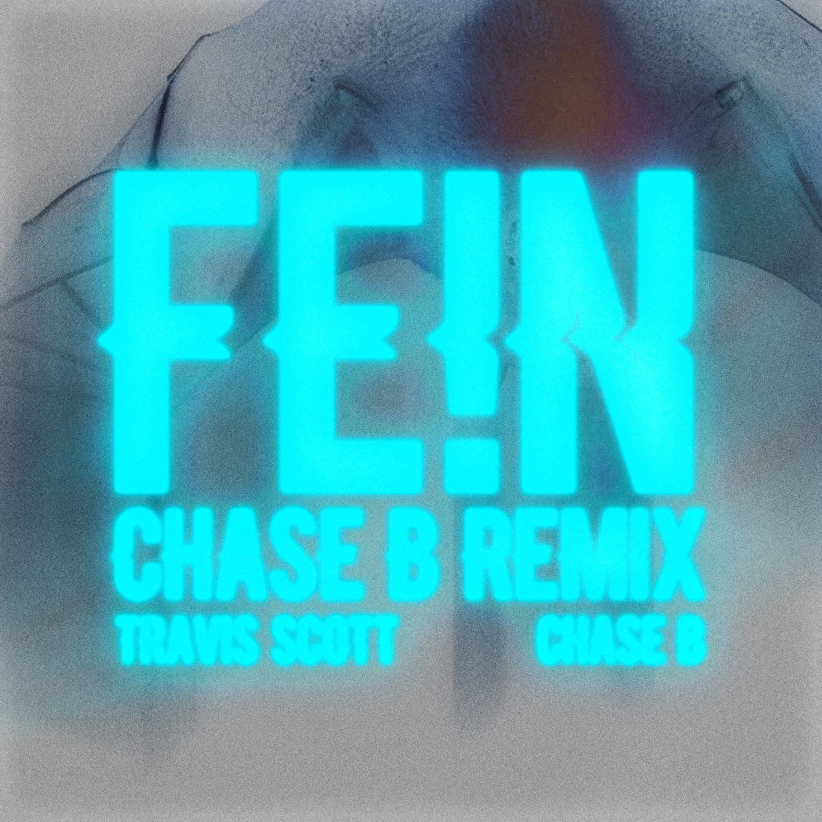 FE!N (CHASE B REMIX) - Single by Travis Scott & CHASE B album cover
