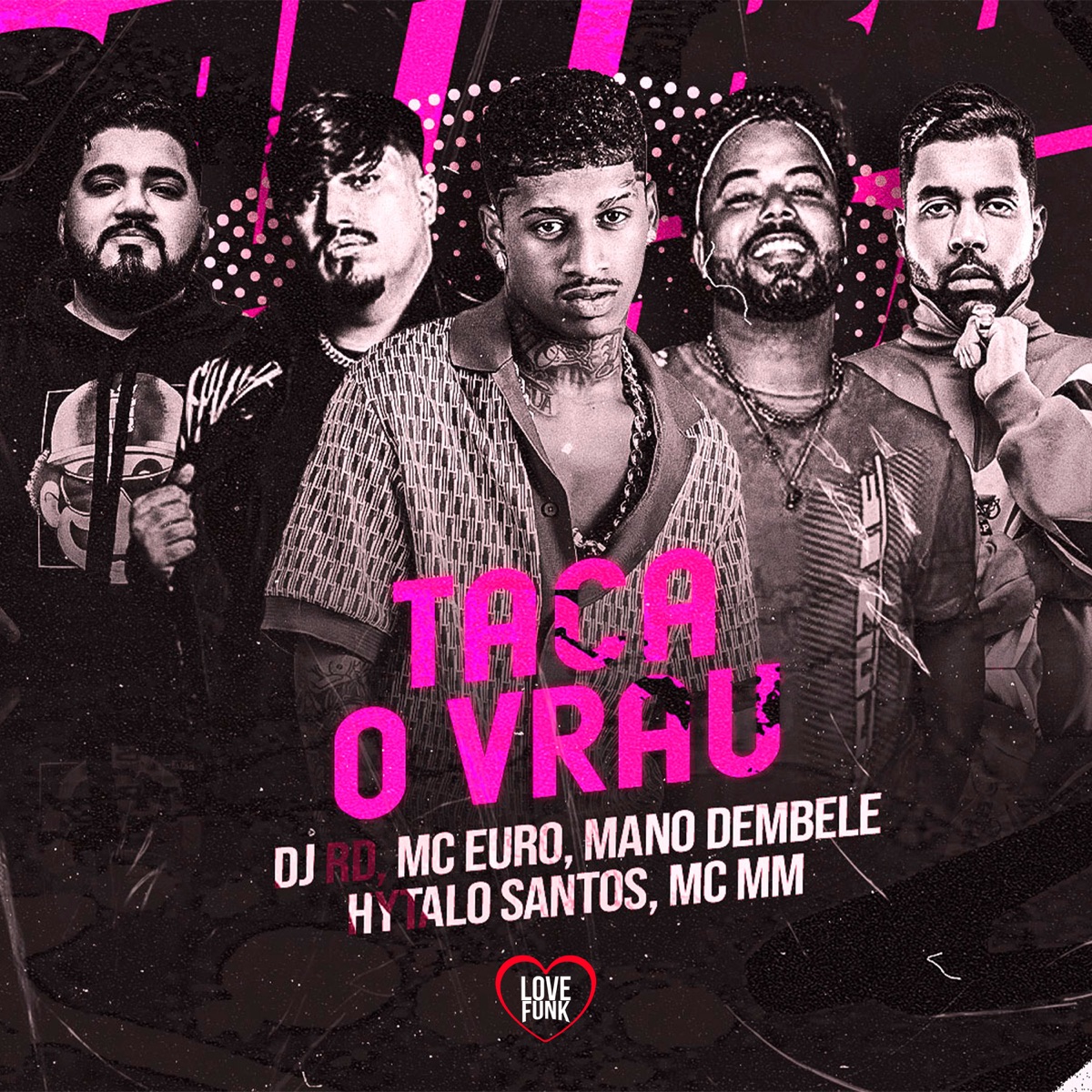 Taca o Vrau (feat. Mc Euro & DJ RD) - Single by Mano Dembele, Mc Mm & Hytalo Santos album cover