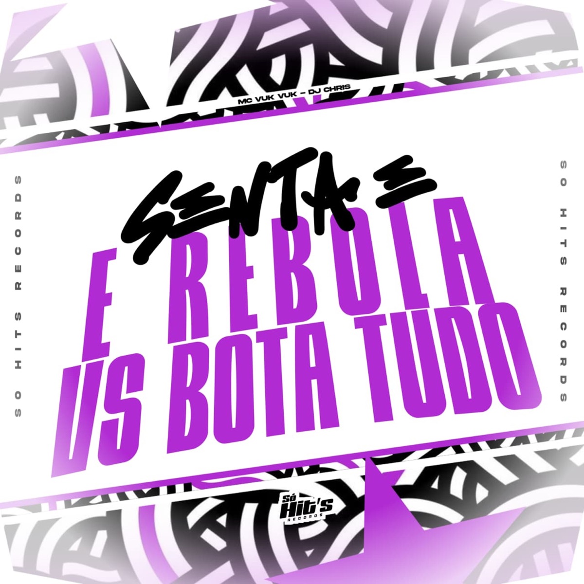 Senta e Rebola vs Bota Tudo - Single by DJ CHRIS & Mc Vuk Vuk album cover