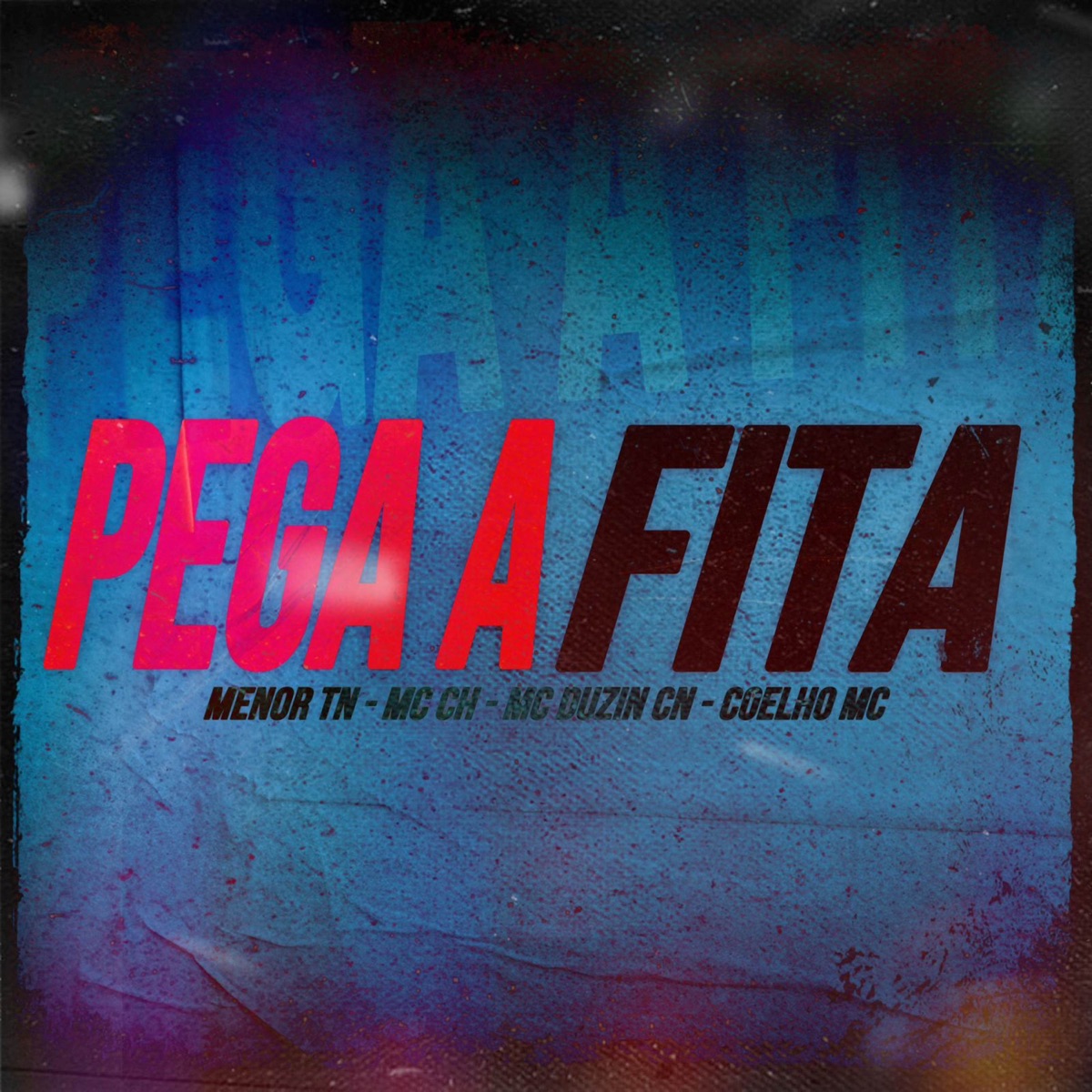 PEGA A FITA (feat. MENOR TN & Mc Duzin CN) - Single by Mc ch album cover