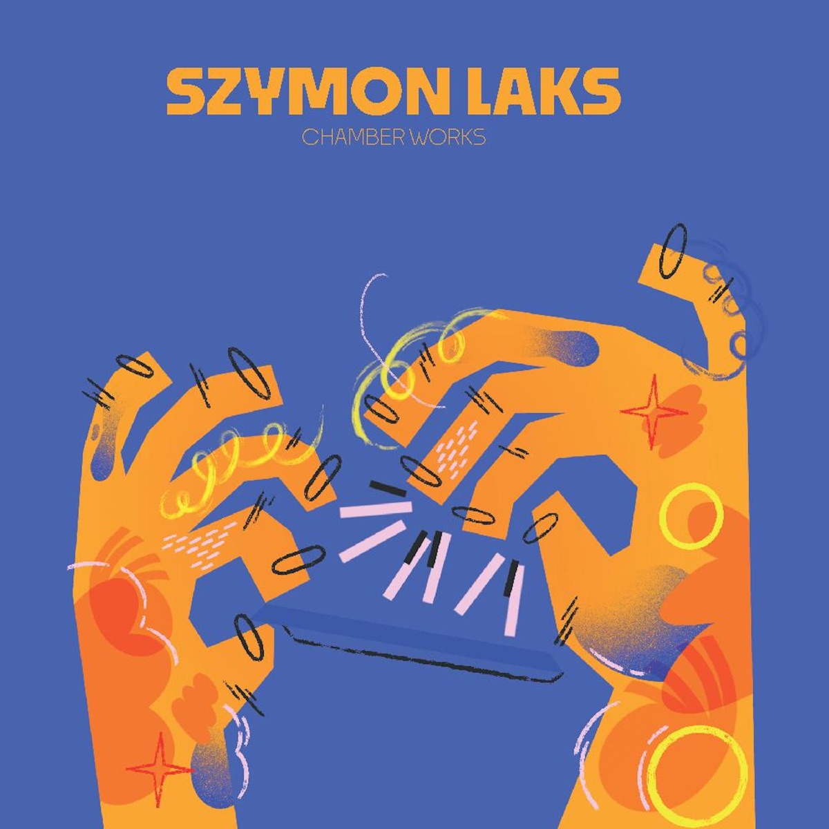 Szymon Laks Chamber works by Grzegorz Mania, Jakub Jakowicz & Bartosz Koziak album cover