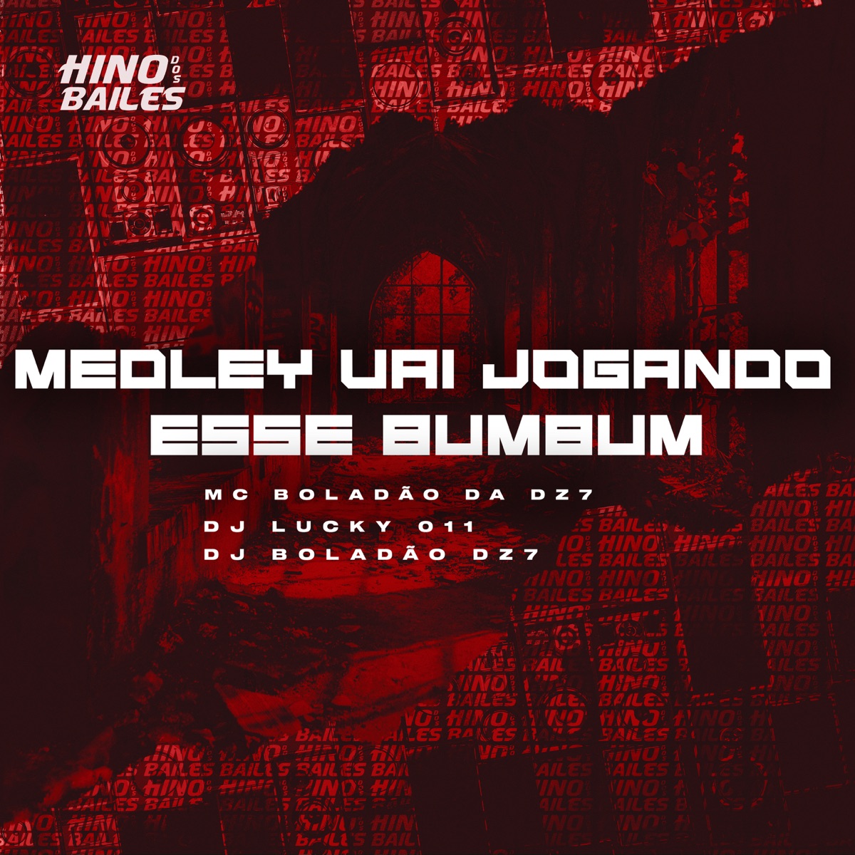 Medley Vai Jogando Esse Bumbum - Single by DJ LUCKY 011, DJ BOLADÃO DZ7 & MC Boladão da Dz7 album cover