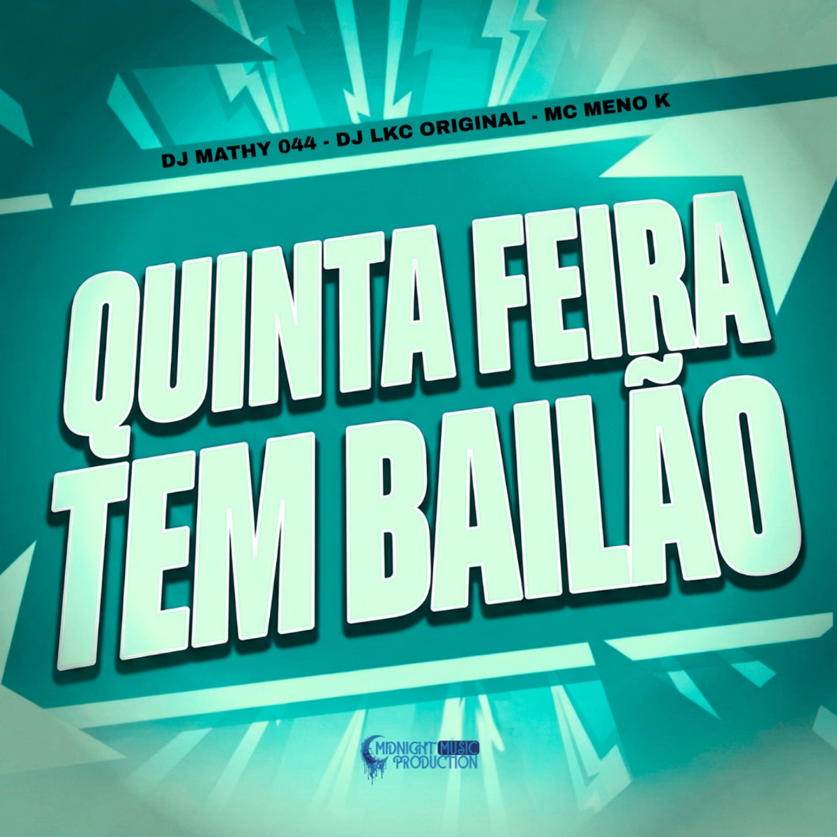 Quinta Feira Tem Bailão (feat. MC Meno K) - Single by dj mathy 044, DJ LKC ORIGINAL & MIDNIGHT PM album cover