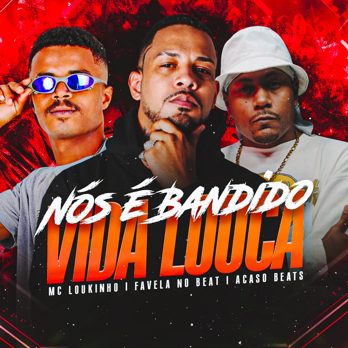 Nós É Bandido Vida Louca - Single by Mc Loukinho, Favela No Beat & Acaso Beats album cover