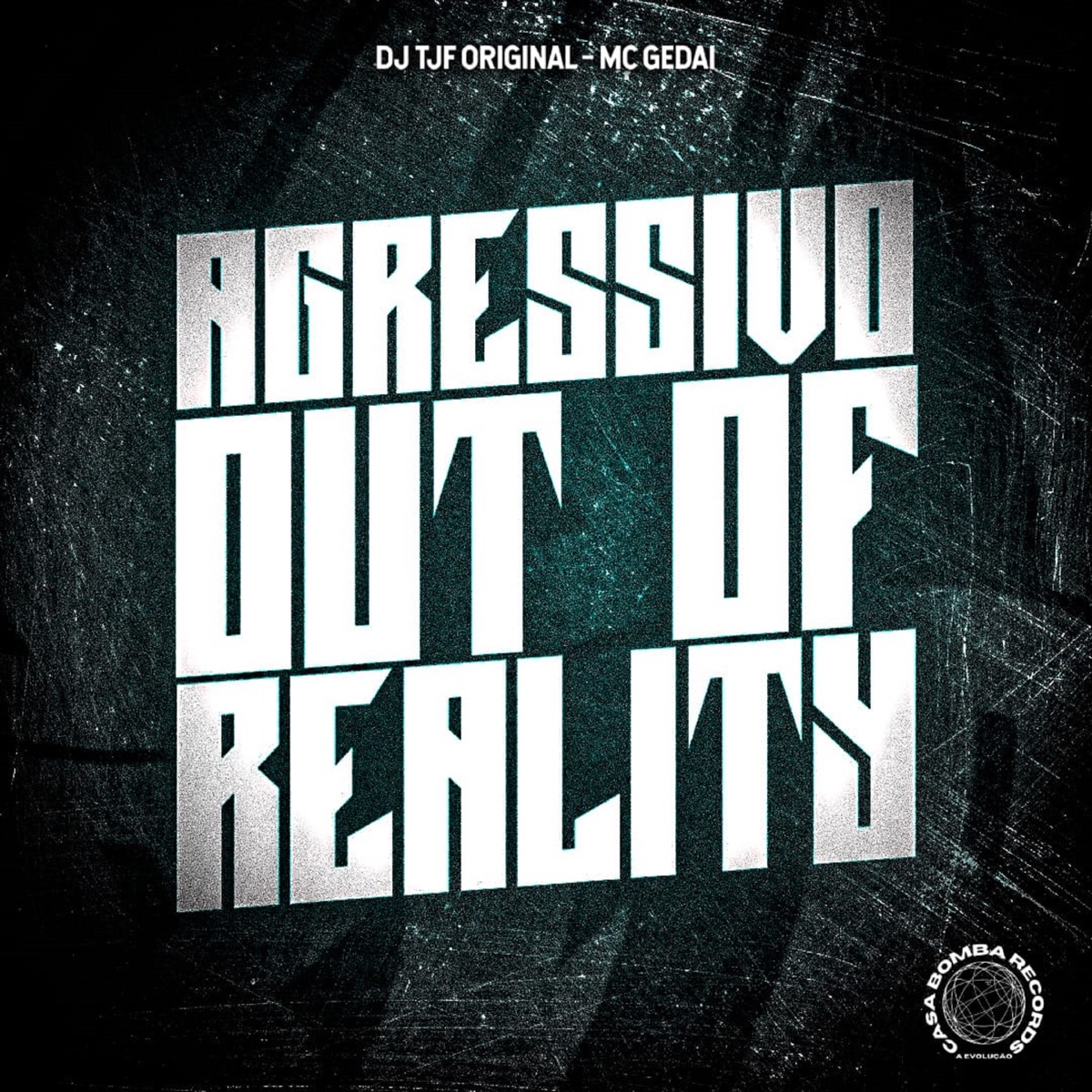 Agressivo Out of Reality (feat. MC Gedai) - Single by DJ TJF ORIGINAL & Cbr Records album cover
