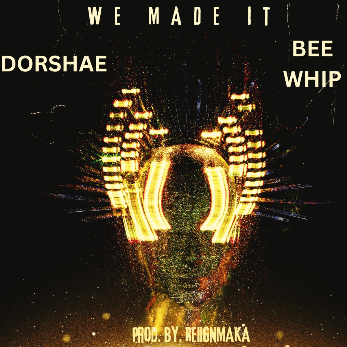 WE MADE IT (feat. BEE WHIP & DORSHAE) - Single by REIIGNMAKA album cover