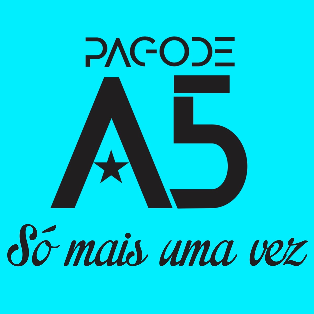 Só Mais uma Vez - Single by Pagode A5 album cover