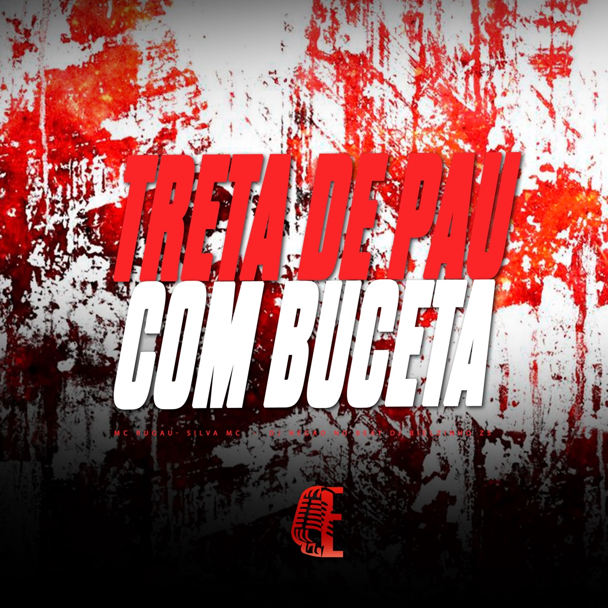 Treta de Pau Com Buceta - Single by Silva Mc, Mc Rugau, DJ NEGÃO NO BEAT & Dj Bielzinho Zs album cover