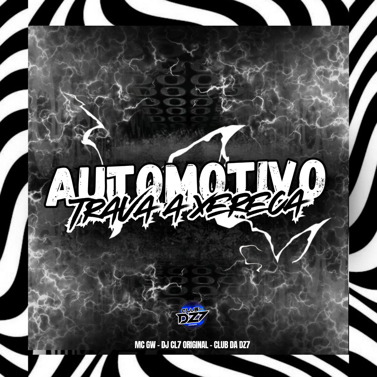 AUTOMOTIVO TRAVA XERECA - Single by Mc Gw, DJ CL7 ORIGINAL & Club da DZ7 album cover