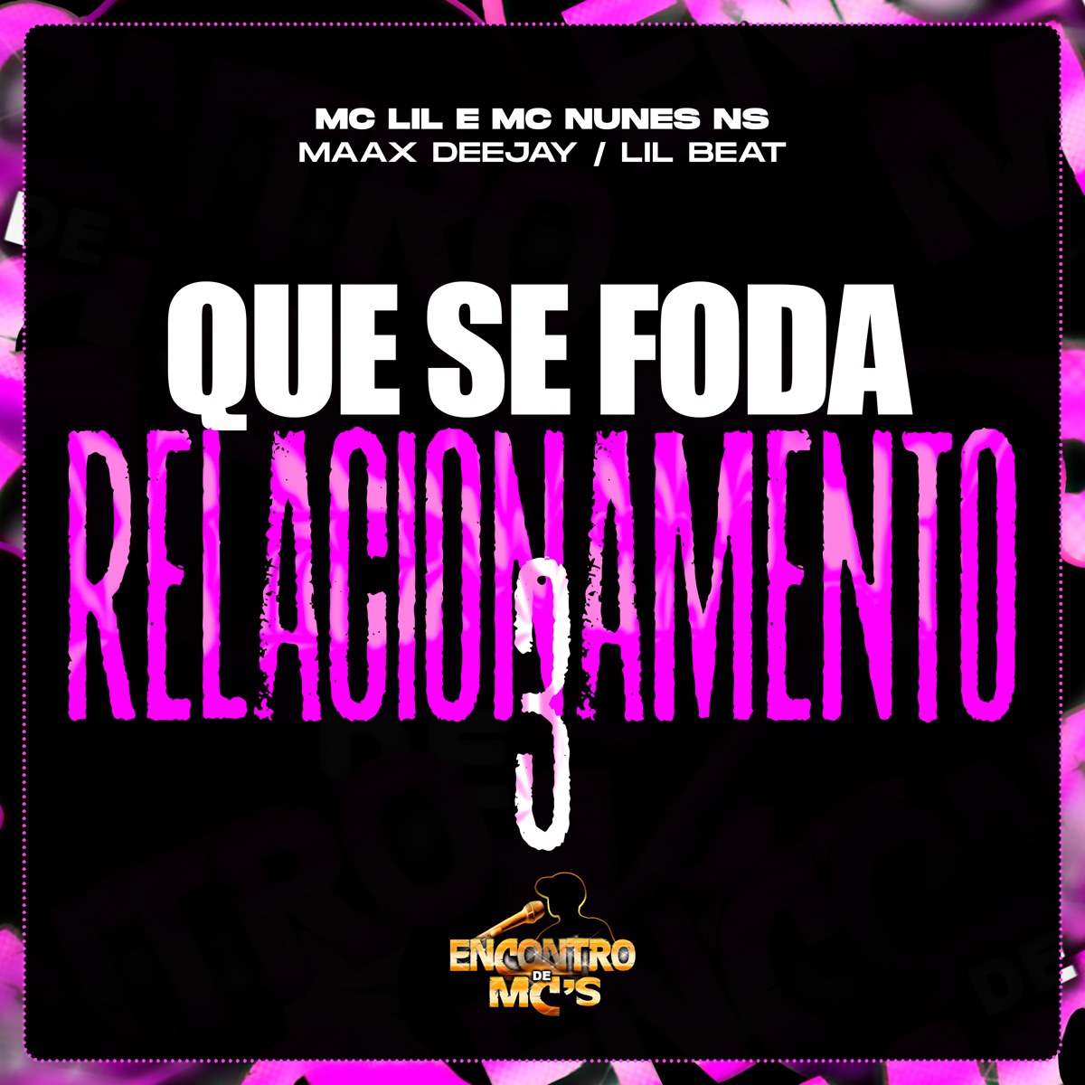 Que Se Foda Relacionamento 3 - Single by MC Lil, MC Nunes NS, Maax Deejay & LIL BEAT album cover